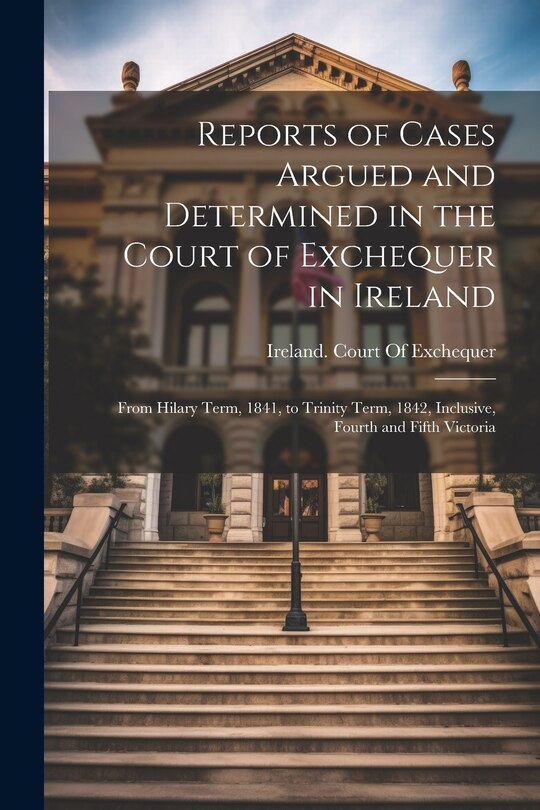 Couverture_Reports of Cases Argued and Determined in the Court of Exchequer in Ireland