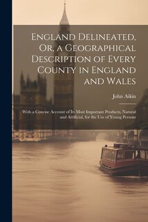 Front cover_England Delineated, Or, a Geographical Description of Every County in England and Wales