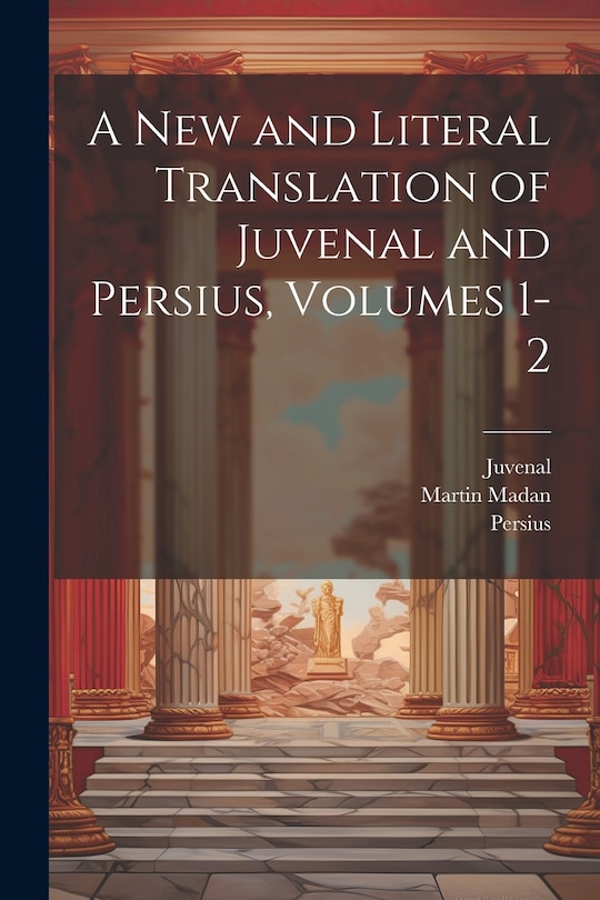 Couverture_A New and Literal Translation of Juvenal and Persius, Volumes 1-2