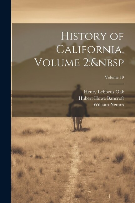 Front cover_History of California, Volume 2; Volume 19
