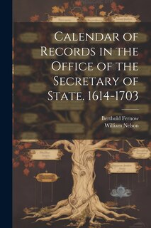 Front cover_Calendar of Records in the Office of the Secretary of State. 1614-1703