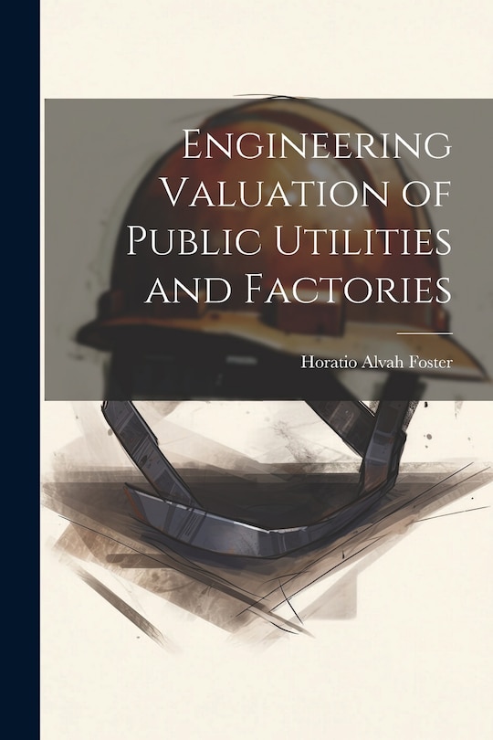 Front cover_Engineering Valuation of Public Utilities and Factories