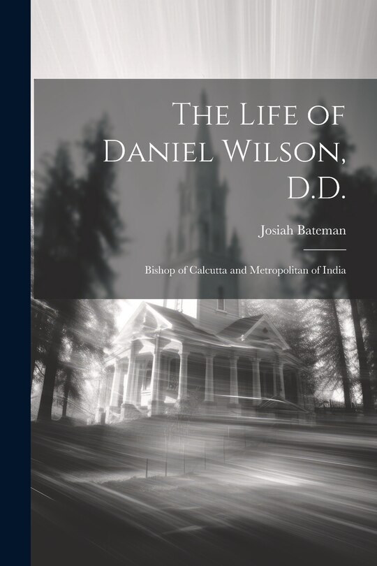 Couverture_The Life of Daniel Wilson, D.D.
