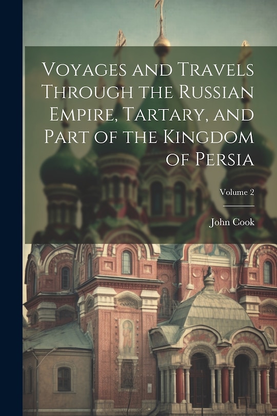 Front cover_Voyages and Travels Through the Russian Empire, Tartary, and Part of the Kingdom of Persia; Volume 2