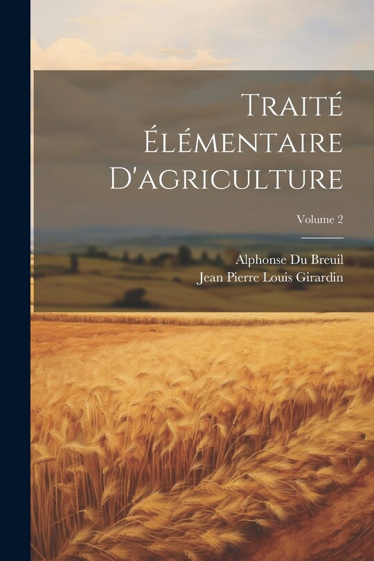 Front cover_Traité Élémentaire D'agriculture; Volume 2