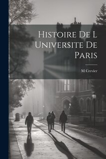 Front cover_Histoire De L Universite De Paris