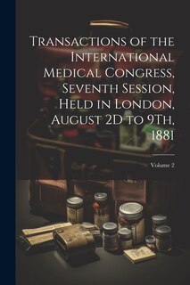 Couverture_Transactions of the International Medical Congress, Seventh Session, Held in London, August 2D to 9Th, 1881; Volume 2