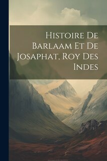 Front cover_Histoire De Barlaam Et De Josaphat, Roy Des Indes