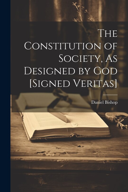 Couverture_The Constitution of Society, As Designed by God [Signed Veritas]