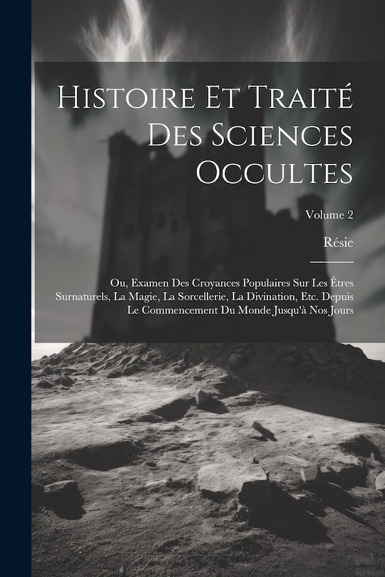 Front cover_Histoire Et Traité Des Sciences Occultes