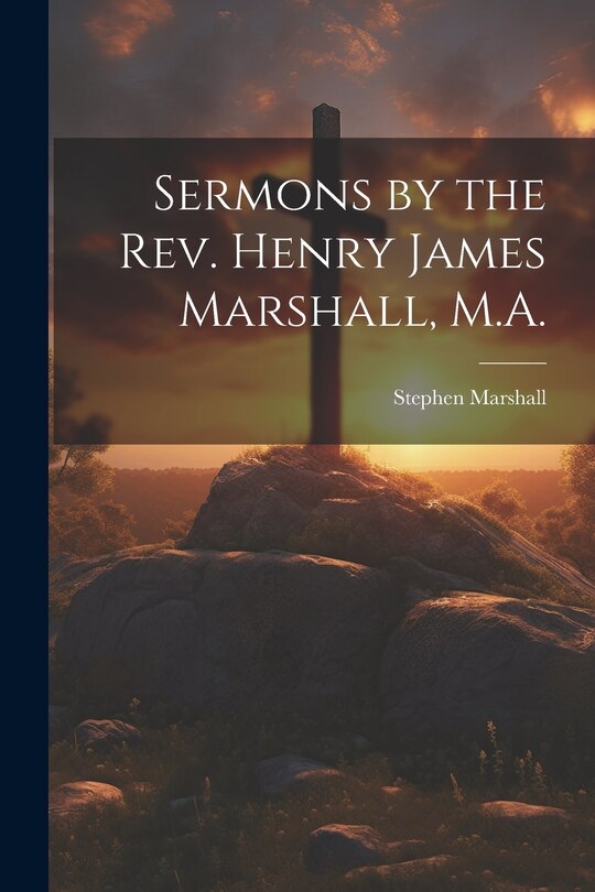 Couverture_Sermons by the Rev. Henry James Marshall, M.A.