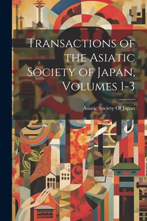 Couverture_Transactions of the Asiatic Society of Japan, Volumes 1-3
