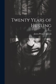 Front cover_Twenty Years of Hus'ling