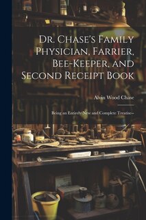 Front cover_Dr. Chase's Family Physician, Farrier, Bee-Keeper, and Second Receipt Book