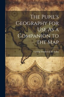 Couverture_The Pupil's Geography for Use As a Companion to the Map