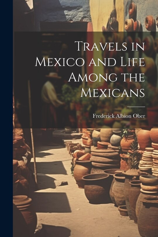 Front cover_Travels in Mexico and Life Among the Mexicans