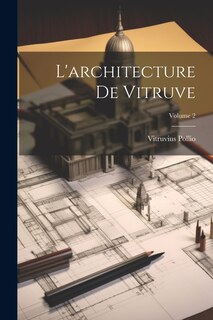 Front cover_L'architecture De Vitruve; Volume 2