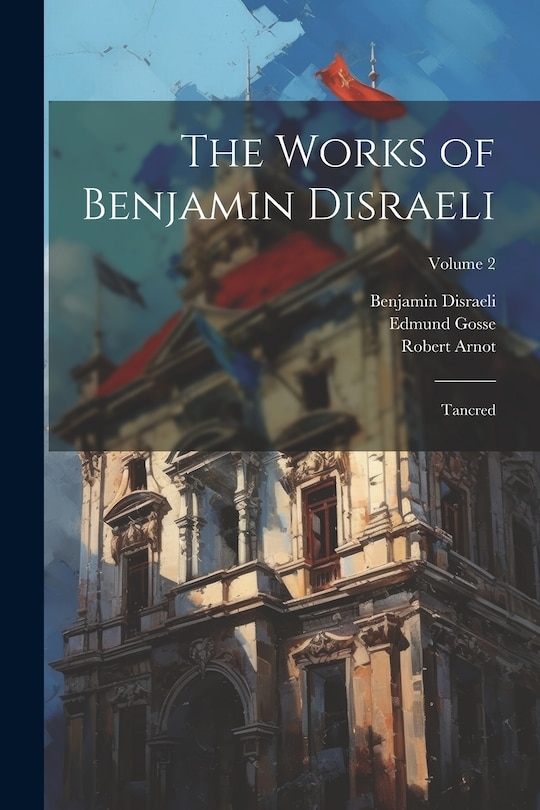 Front cover_The Works of Benjamin Disraeli