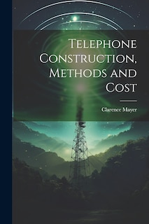 Couverture_Telephone Construction, Methods and Cost