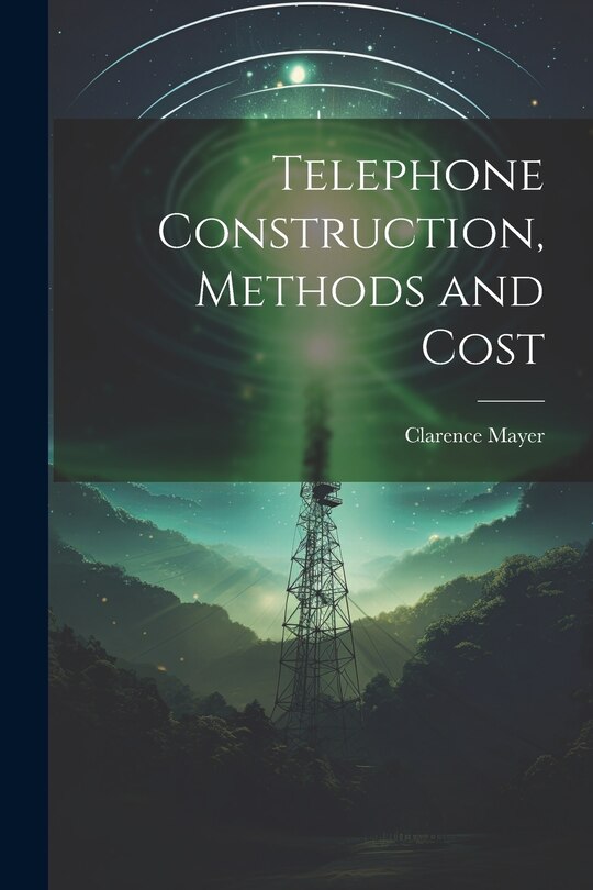 Couverture_Telephone Construction, Methods and Cost