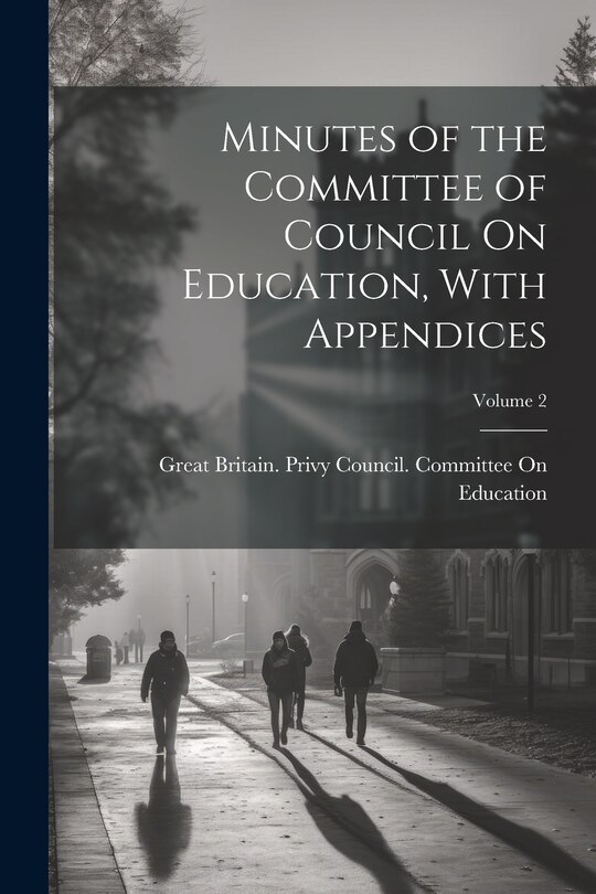 Couverture_Minutes of the Committee of Council On Education, With Appendices; Volume 2