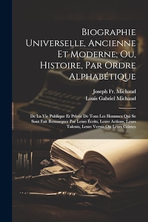 Front cover_Biographie Universelle, Ancienne Et Moderne; Ou, Histoire, Par Ordre Alphabétique