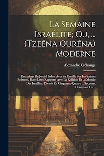 Front cover_La Semaine Israélite; Ou, ... (Tzeéna Ouréna) Moderne