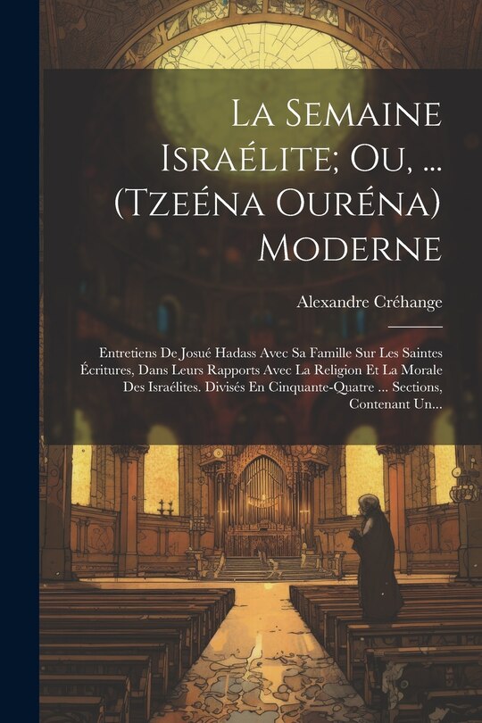 Front cover_La Semaine Israélite; Ou, ... (Tzeéna Ouréna) Moderne