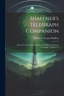 Front cover_Shaffner's Telegraph Companion