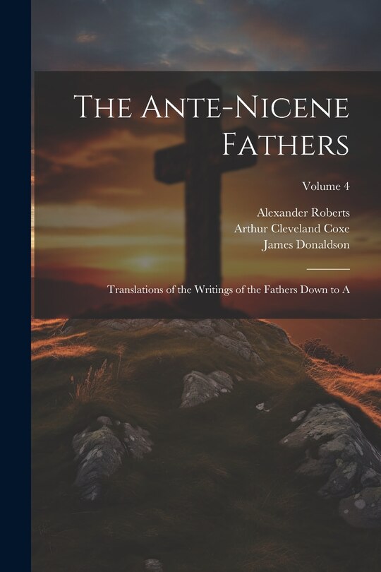 Front cover_The Ante-Nicene Fathers
