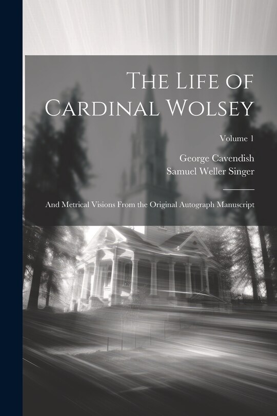 Front cover_The Life of Cardinal Wolsey
