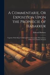 Couverture_A Commentarie, Or Exposition Upon the Prophecie of Habakkuk