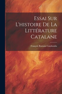 Front cover_Essai Sur L'histoire De La Littérature Catalane