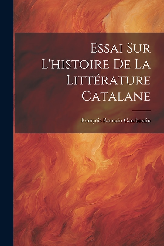 Front cover_Essai Sur L'histoire De La Littérature Catalane