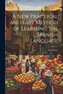 Front cover_A New Practical and Easy Method of Learning the Spanish Language