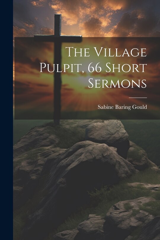 Couverture_The Village Pulpit, 66 Short Sermons