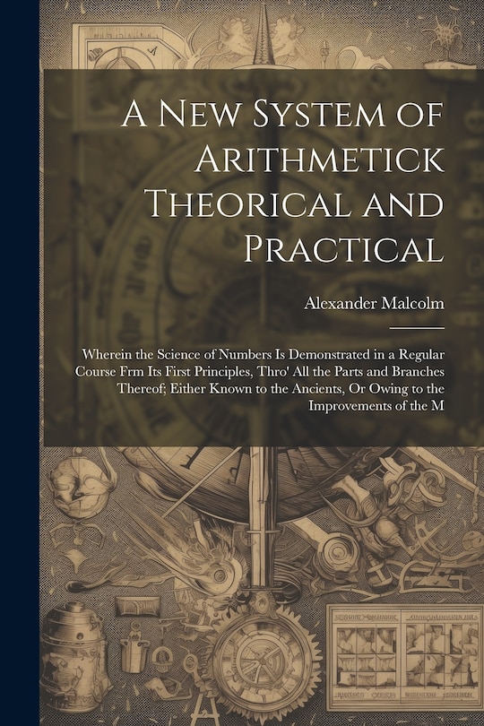 Front cover_A New System of Arithmetick Theorical and Practical
