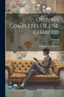 Front cover_Oeuvres Completes De J.-M. Charcot; Volume 2