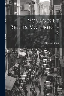 Front cover_Voyages Et Récits, Volumes 1-2