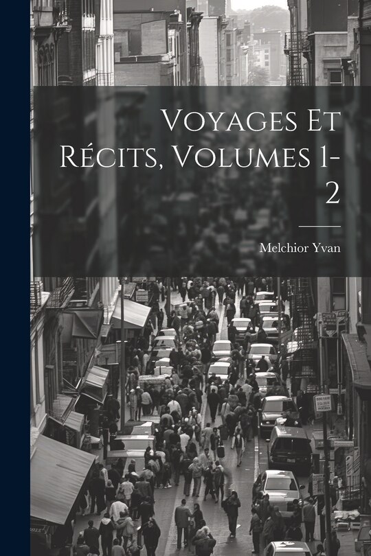Front cover_Voyages Et Récits, Volumes 1-2
