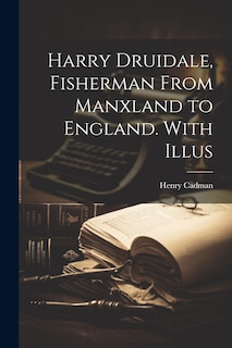Couverture_Harry Druidale, Fisherman From Manxland to England. With Illus