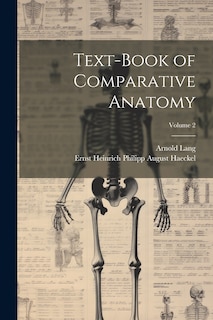 Couverture_Text-Book of Comparative Anatomy; Volume 2