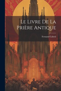 Couverture_Le Livre De La Prière Antique