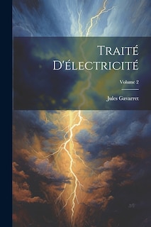 Couverture_Traité D'électricité; Volume 2