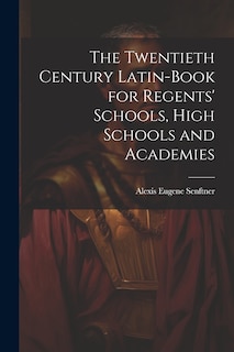 Front cover_The Twentieth Century Latin-Book for Regents' Schools, High Schools and Academies