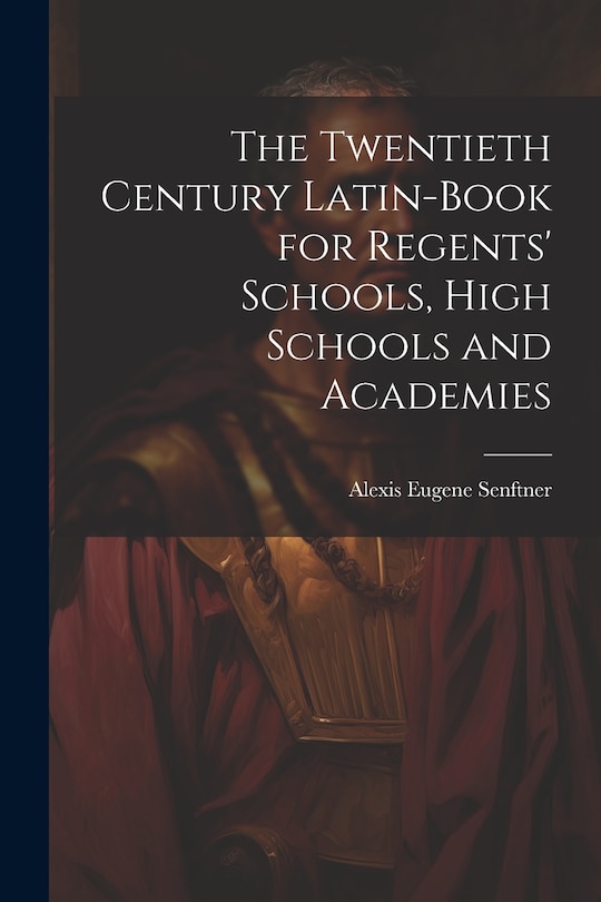 Front cover_The Twentieth Century Latin-Book for Regents' Schools, High Schools and Academies
