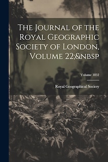 Front cover_The Journal of the Royal Geographic Society of London, Volume 22; Volume 1852