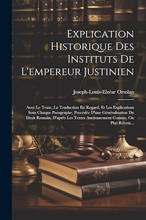 Front cover_Explication Historique Des Instituts De L'empereur Justinien