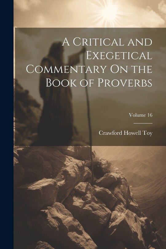 Front cover_A Critical and Exegetical Commentary On the Book of Proverbs; Volume 16