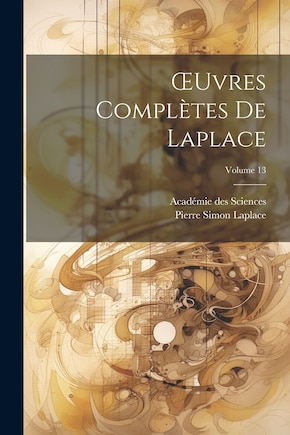 OEuvres Complètes De Laplace; Volume 13